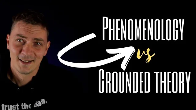 Grounded Theory vs Phenomenology - Similarities, Differences & Which one to choose? thumbnail