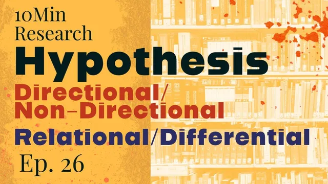 10Min Research Methodology - 26 - Directional, Relational, and Differential Hypotheses thumbnail