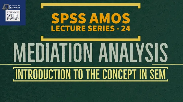 24. SPSS AMOS | Concept of Mediation Analysis (Part 1) thumbnail
