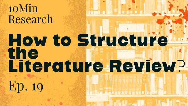 10Min Research Methodology - 19 - How to Structure the Literature Review? thumbnail