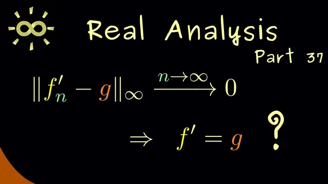 Real Analysis 37 | Uniform Convergence for Differentiable Functions [dark version] thumbnail