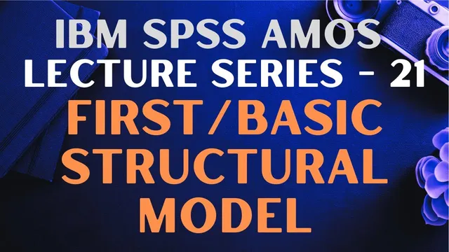 21. SPSS AMOS Series | First/Basic Structural Model in AMOS thumbnail
