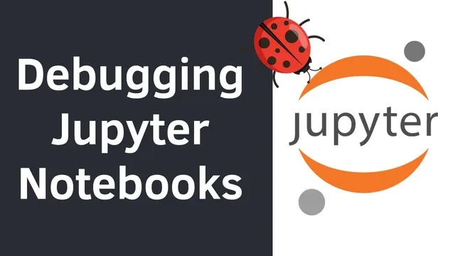 Visual Debugger for Jupyter Lab/IPython Notebooks | Installation, Code Examples & Debugging thumbnail