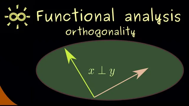 Functional Analysis 11 | Orthogonality [dark version] thumbnail