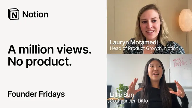 Founder Fridays: Launch where your users scroll with Lillie Sun, Ditto and Lauryn Motamedi, Notion thumbnail