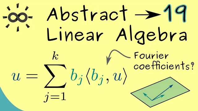 Abstract Linear Algebra 19 | Fourier Coefficients thumbnail