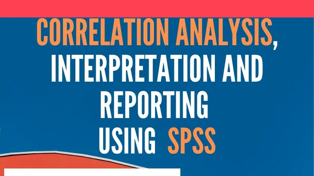 Pearson Correlation Analysis using SPSS - Running, Interpreting, and Reporting thumbnail