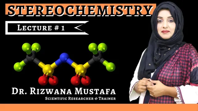 Stereochemistry || Lecture #1 || Organic Chemistry || Dr Rizwana Mustafa thumbnail
