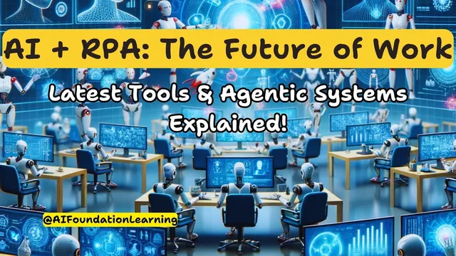 AI + RPA: The Future of Work and Intelligent Automation | Latest Tools & Agentic Systems thumbnail