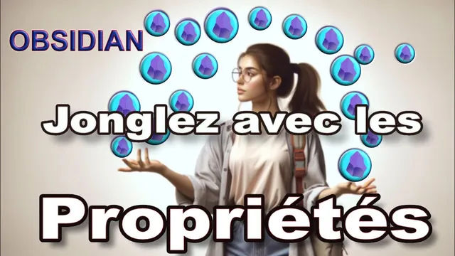 Jongler avec les Propriétés dans Obsidian - Tuto avancé Obsidian thumbnail