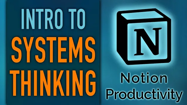 Systems Thinking Intro – Notion Productivity Series thumbnail