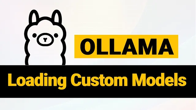 Ollama - Loading Custom Models thumbnail