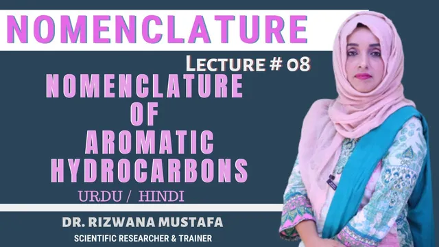 Nomenclature II Aromatic Hydrocarbons II lec # 08 II Dr. Rizwana thumbnail