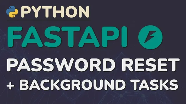 Python FastAPI Tutorial (Part 14): Password Reset - Email, Tokens, and Background Tasks thumbnail