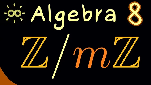 Algebra 8 | Integers Modulo m ⤳ Abelian Group [dark version] thumbnail