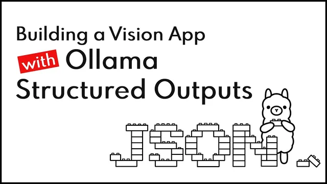 Building a Vision App with Ollama Structured Outputs thumbnail