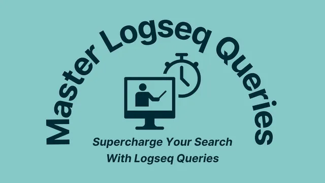 Supercharge Your Search With Logseq Queries thumbnail