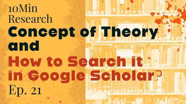 10Min Research Methodology - 21(P1) - Concept of Theory and How to Search it in Google Scholar? thumbnail