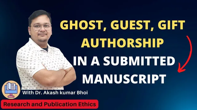 Ghost, Guest, Gift Authorship in a Submitted Manuscript | eSupport for Research |2022|Dr. Akash Bhoi thumbnail