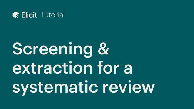 Systematic reviews in Elicit | Screening & extraction thumbnail