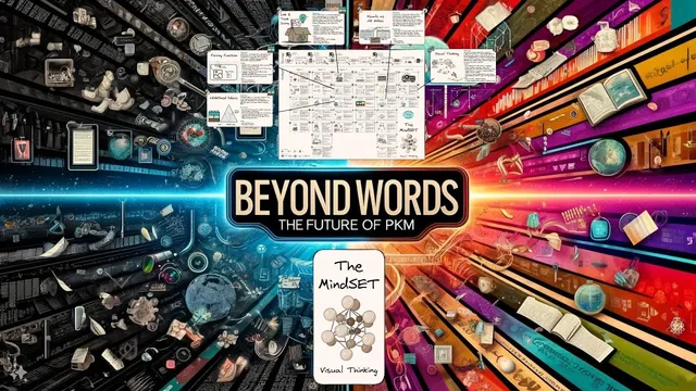Beyond Words: The Future of PKM - Exploring 5 Cards from The MindSET Visual Thinking Framework thumbnail