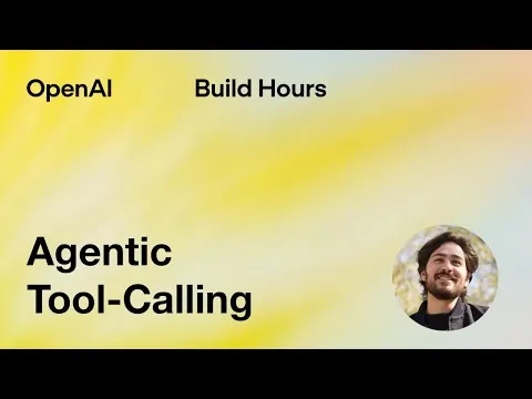 Build Hour: Agentic Tool Calling thumbnail
