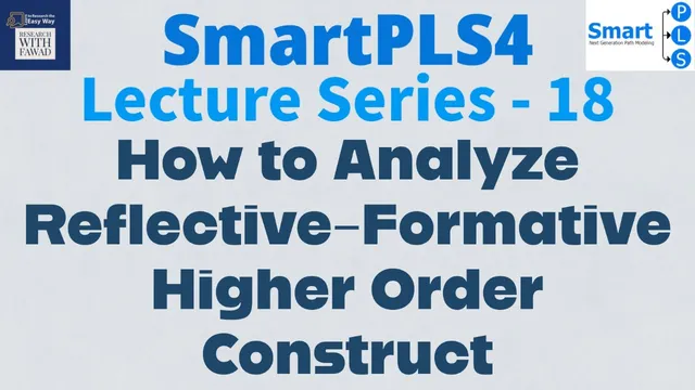 #SmartPLS4 Series 18 - How to Analyze Higher Order Reflective Formative Construct? thumbnail