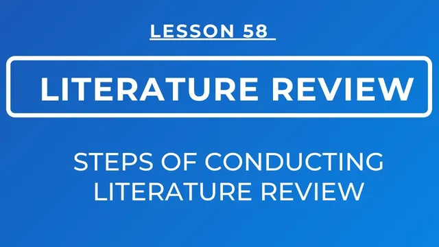 LESSON 58 - STEPS OF CONDUCTING LITERATURE REVIEW, SOURCES OF LITERATURE REVIEW & ONLINE DATABASES thumbnail