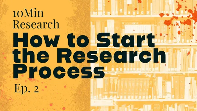 10Min Research Methodology - 2 - How to Start the Research Process? thumbnail