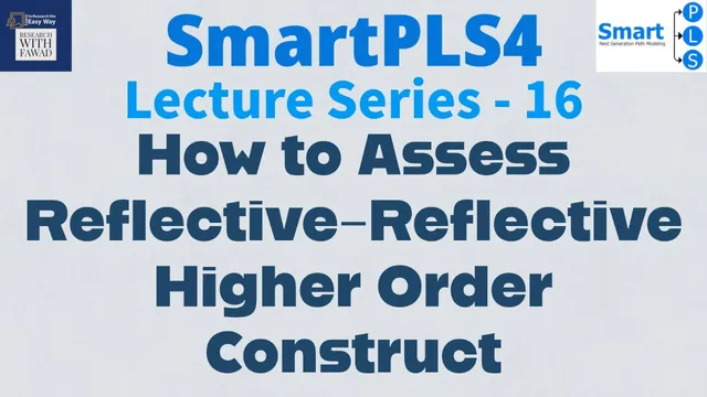 #SmartPLS4 Series 16 - How to Assess Reflective-Reflective Higher Order Construct? thumbnail