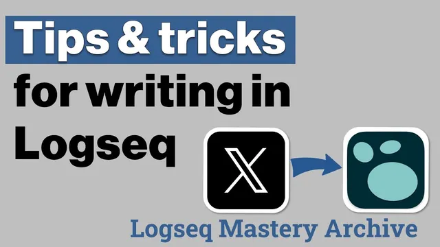 Tips & Tricks for Writing in Logseq thumbnail