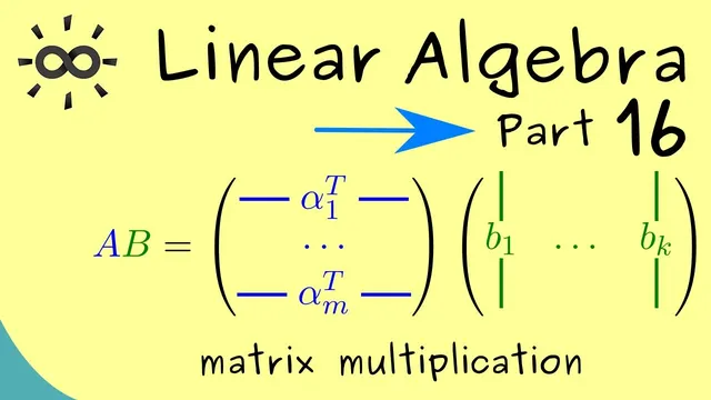 Linear Algebra 16 | Matrix Product thumbnail