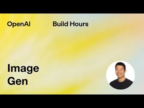 Build Hour: Image Gen thumbnail