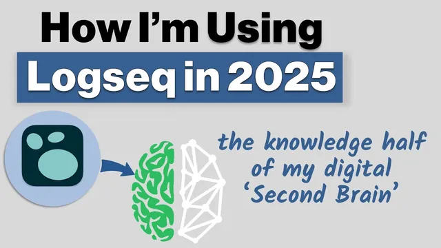 How I'm Using Logseq in 2025 - The knowledge management part of my Second Brain thumbnail