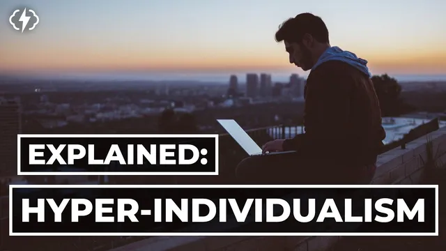 The Problem With Hyper-Individualism thumbnail