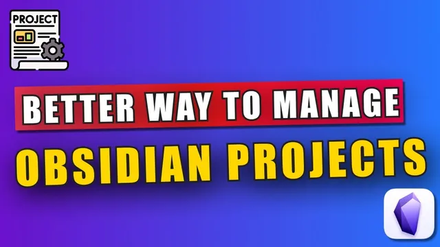 Obsidian Projects: How to Manage Your Note-based Projects in Obsidian thumbnail