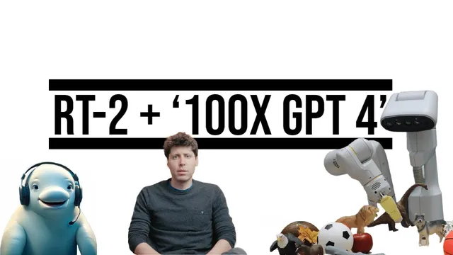 11 Major AI Developments: RT-2 to '100X GPT-4' thumbnail