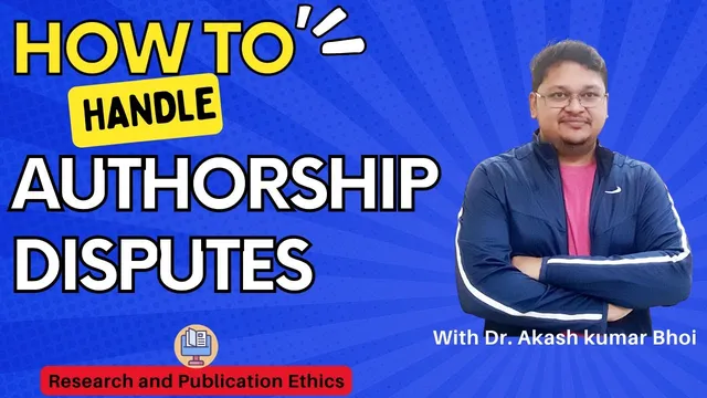 How to Handle Authorship Disputes: a Guide | eSupport for Research | 2022 | Dr. Akash Bhoi thumbnail