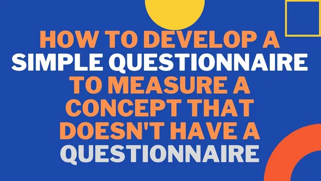 How to Develop a Simple Questionnaire/Scale to Measure a Concept that Doesn't have a Scale thumbnail