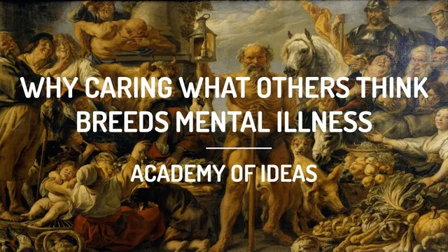 Why Caring What Others Think Breeds Mental Illness thumbnail