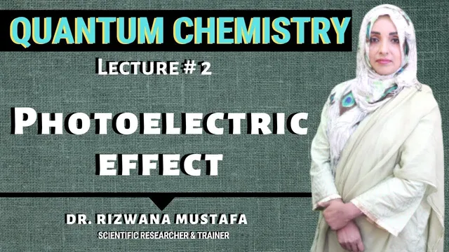 Quantum Chemistry || Lec # 2 || Photoelectric Effect || Dr. Rizwana thumbnail