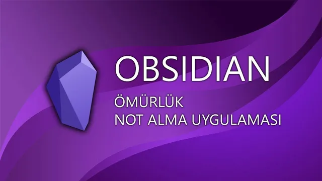 Obsidian: Ömürlük Not Alma Uygulaması (Bölüm 1/2) thumbnail