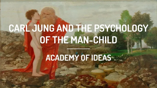 Carl Jung and the Psychology of the Man-Child thumbnail