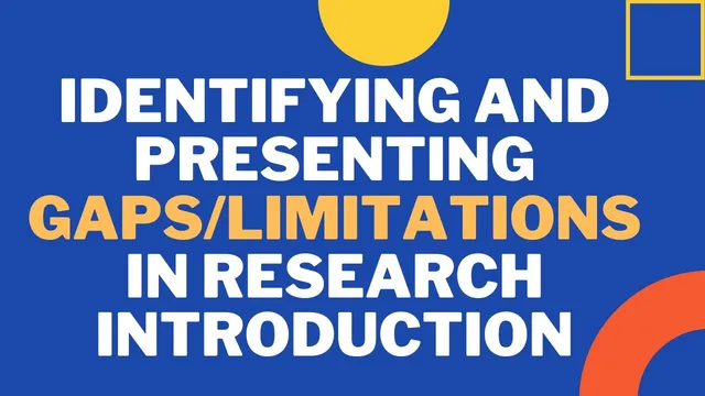 Identification and Presentation of Research Gaps/Limitations in Research Introduction thumbnail