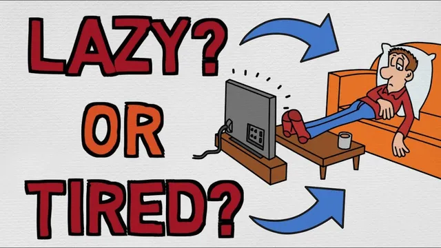 Are You Lazy? Or Are You Just Tired? - Know The Difference thumbnail