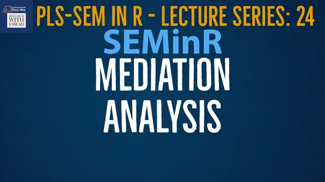 24. SEMinR Lecture Series. Simple Mediation Analysis thumbnail