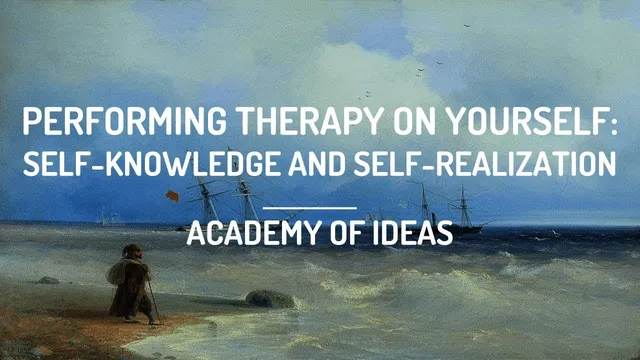 Performing Therapy On Yourself: Self-Knowledge and Self-Realization thumbnail