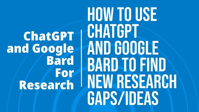 #ChatGPT and #Bard  for #Research - Find Gaps and Design a Research Framework thumbnail