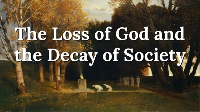 Do we Need God? - The Loss of God and the Decay of Society thumbnail