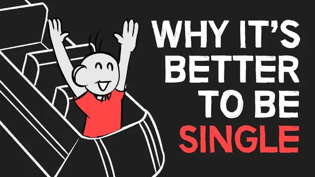 Why It's Better to be Single | 4 Reasons thumbnail